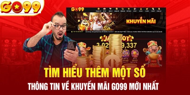 Đa dạng ưu đãi hấp dẫn đang được Go99 cung cấp đến người chơi